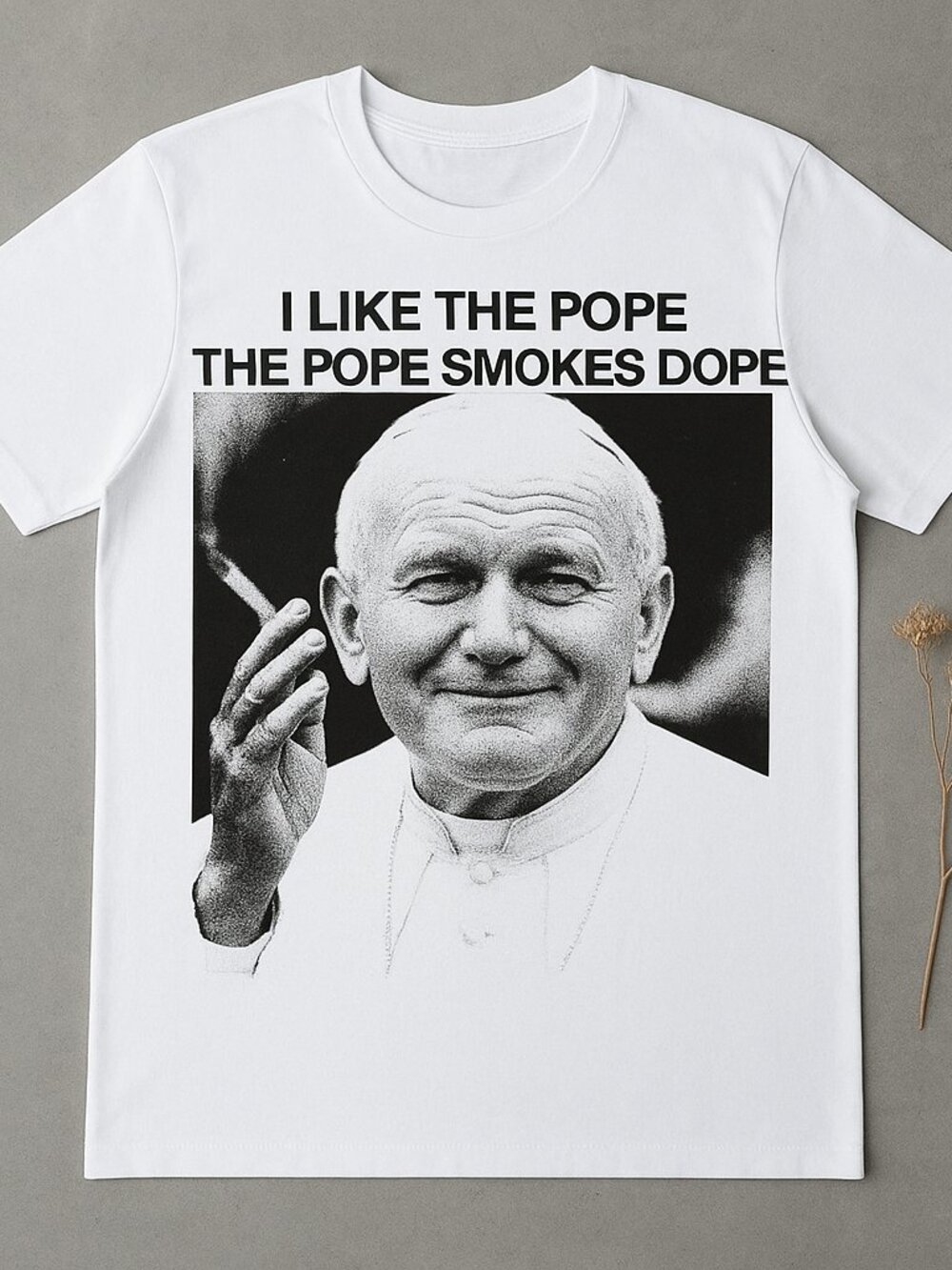 I Like The Pope Graphic Tee | Funny Black & White Statement T-Shirt